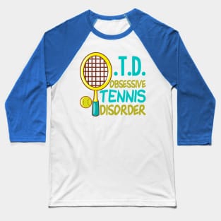 Cute Obsessive Tennis Disorder Baseball T-Shirt